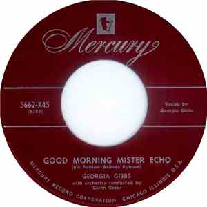 Georgia Gibbs With Orchestra Conducted By Glenn Osser - Good Morning Mister Echo / Be Doggone Sure You Call mp3 album