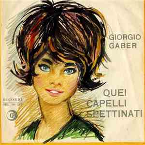 Giorgio Gaber - Quei Capelli Spettinati mp3 album