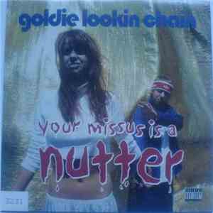 Goldie Lookin Chain - Your Missus Is A Nutter mp3 album