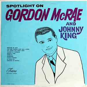 Gordon MacRae And Johnny King  - Spotlight On Gordon McRae And Johnny King mp3 album