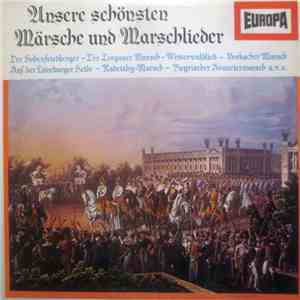 Grosses Musikkorps Und Soldatenchor - Unsere Schönsten Märsche Und Marschlieder mp3 album