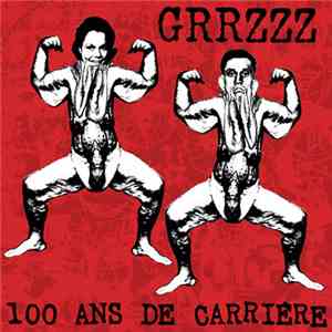 Grrzzz - 100 Ans De Carrière (22 Bands Cover Grrzzz) mp3 album