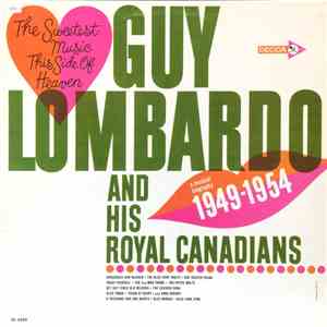 Guy Lombardo And His Royal Canadians - The Sweetest Music This Side Of Heaven mp3 album