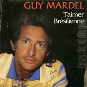 Guy Mardel - T'aimer / Brésilienne mp3 album