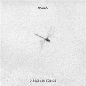 Halma - Dissolved Solids mp3 album