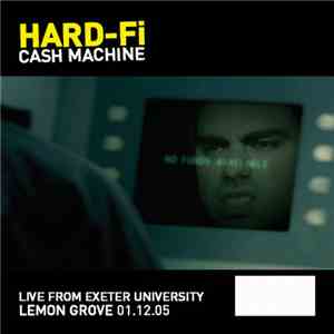 Hard-Fi - Cash Machine (Live From Exeter University Lemon Grove 01.12.05) mp3 album
