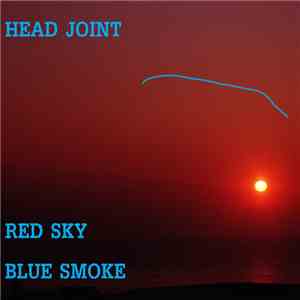 Head Joint - Red Sky Blue Smoke mp3 album