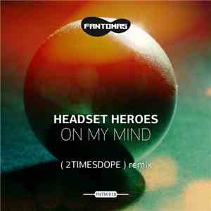 Headset Heroes - On My Mind mp3 album