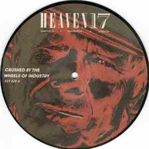 Heaven 17 - Crushed By The Wheels Of Industry mp3 album