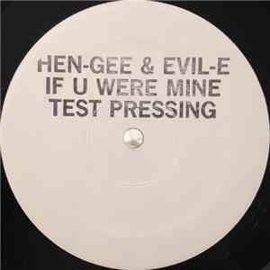 Hen-Gee & Evil-E - If U Were Mine mp3 album