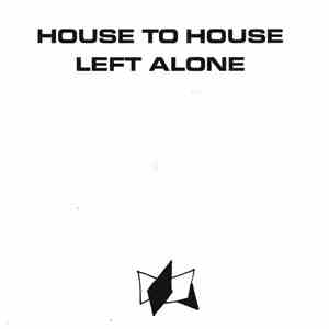 House To House  - Left Alone mp3 album