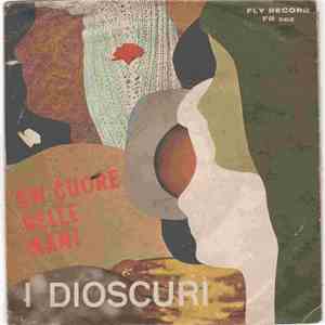 I Dioscuri  - Un Cuore Nelle Mani / Francesca mp3 album