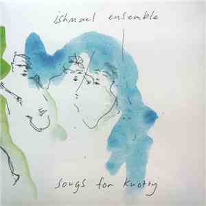 Ishmael Ensemble - Songs For Knotty mp3 album