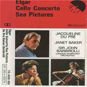 Jacqueline Du Pré, Janet Baker, London Symphony Orchestra, Sir John Barbirolli, Elgar - Cello Concerto / Sea Pictures mp3 album