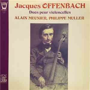 Jacques Offenbach - Alain Meunier, Philippe Muller - Duos Pour Violoncelles mp3 album