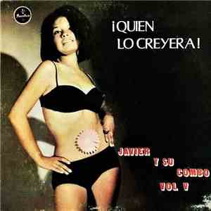Javier Y Su Combo - ¡Quien Lo Creyera! - Vol. V mp3 album