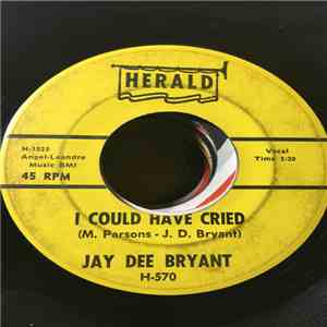 Jay Dee Bryant - I Could Have Cried / Come Summer mp3 album