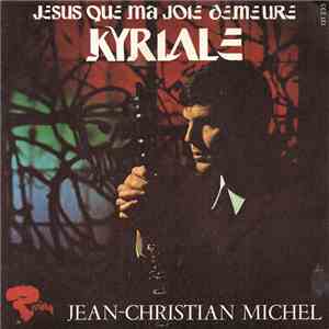 Jean-Christian Michel, Quatuor Avec Orgue - Jesus Que Ma Joie Demeure / Kyriale mp3 album