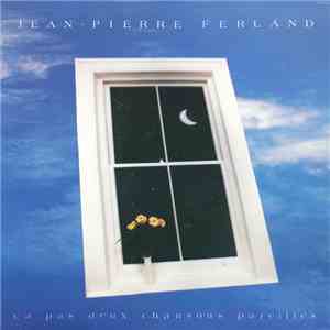 Jean-Pierre Ferland - Y'a Pas Deux Chansons Pareilles mp3 album