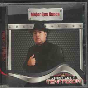 Jimmy Lee y Tentazion - Mejor Que Nunca mp3 album