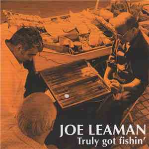 Joe Leaman - Truly Got Fishin' mp3 album