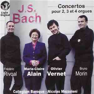 Johann Sebastian Bach - Frédéric Rivoal, Marie-Claire Alain, Olivier Vernet, Bruno Morin - Concertos Pour 2, 3 Et 4 Orgues mp3 album