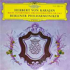 Johann Sebastian Bach - Herbert Von Karajan, Berliner Philharmoniker - Ouvertüren (Orchestersuiten) Nr. 2 & 3 mp3 album