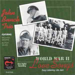 John Bunch Trio Featuring Michael Moore , Butch Miles - World War II Love Songs mp3 album