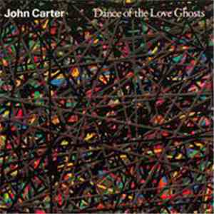 John Carter  - Dance Of The Love Ghosts mp3 album