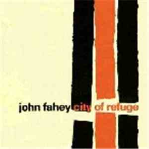 John Fahey - City Of Refuge mp3 album