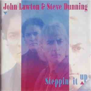 John Lawton & Steve Dunning - Steppin' It Up mp3 album