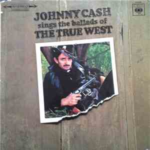 Johnny Cash - Johnny Cash Sings The Ballads Of The True West mp3 album