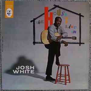 Josh White - The House I Live In mp3 album