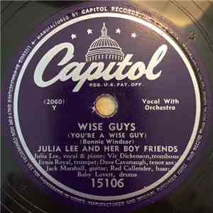 Julia Lee And Her Boy Friends - Wise Guys (You're A Wise Guy)/ All I Ever Do Is Worry mp3 album