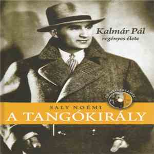 Kalmár Pál - A Tangókirály mp3 album