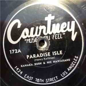 Kanaka Bush & His Hawaiians - Paradise Isle / Love Songs Of Tahiti mp3 album