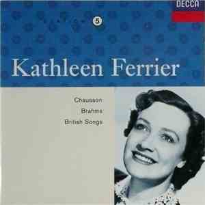 Kathleen Ferrier - Chausson, Brahms, British Songs mp3 album