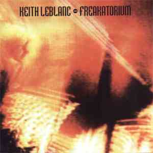 Keith LeBlanc - Freakatorium mp3 album