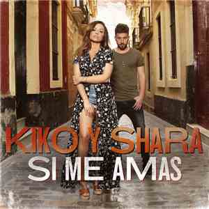Kiko & Shara - Si Me Amas mp3 album