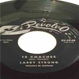 Larry Strong - 13 Coaches / Give My Heart A Break mp3 album