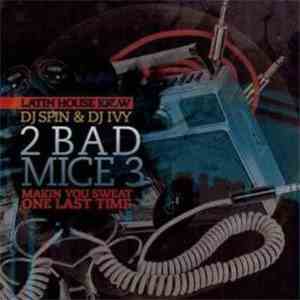Latin House Krew - 2 Bad Mice, Vol. 3 - Making You Sweat One Last Time mp3 album