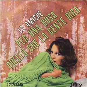 Le Amiche - Per Una Rosa mp3 album