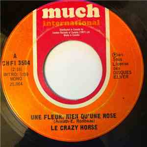 Le Crazy Horse - Une Fleur... Rien Qu'Une Rose / T'As Les Yeux Blues D'Un Ange mp3 album