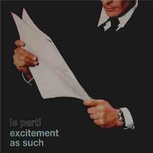 Le Parti - Excitement As Such mp3 album