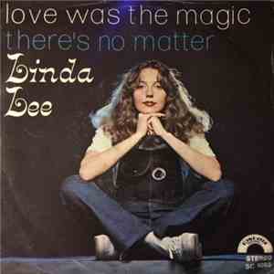 Linda Lee  - Love Was The Magic / There's No Matter mp3 album