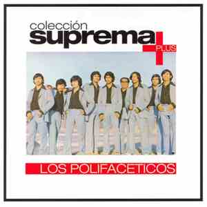 Los Polifaceticos - Colección Suprema Plus mp3 album