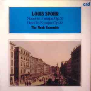 Louis Spohr - The Nash Ensemble - Nonet In F Major, Op. 31 / Octet In E Major, Op. 32 mp3 album