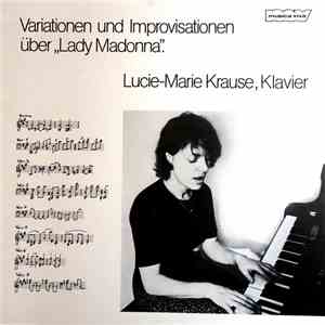 Lucie-Marie Krause - Variationen Und Improvisationen Über "Lady Madonna" mp3 album