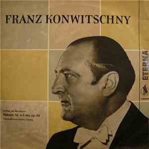Ludwig van Beethoven - Gewandhausorchester Leipzig, Franz Konwitschny - Sinfonie Nr. 8 F-dur Op. 93 mp3 album