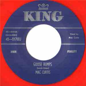 Mac Curtis - Goose Bumps / What You Want mp3 album